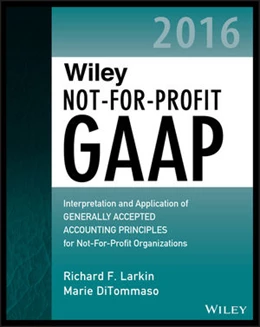Abbildung von Larkin / DiTommaso | Wiley Not-for-Profit GAAP 2016 | 1. Auflage | 2016 | beck-shop.de
