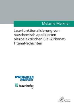 Abbildung von Meixner | Laserfunktionalisierung von nasschemisch applizierten piezoelektrischen Blei-Zirkonat- Titanat-Schichten | 1. Auflage | 2016 | beck-shop.de