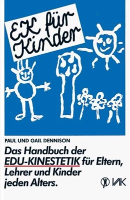 Abbildung von Dennison | EK für Kinder. Das Handbuch der EDU-Kinestetik | 1. Auflage | | beck-shop.de