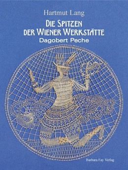 Abbildung von Lang | Die Spitzen der Wiener Werkstätte | 1. Auflage | 2016 | beck-shop.de