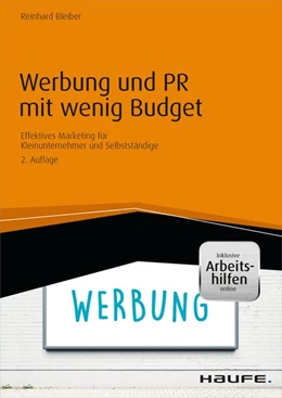 Abbildung von Bleiber | Werbung und PR mit wenig Budget - inkl. Arbeitshilfen online | 2. Auflage | 2016 | beck-shop.de