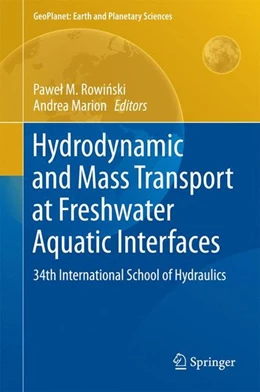 Abbildung von Rowinski / Marion | Hydrodynamic and Mass Transport at Freshwater Aquatic Interfaces | 1. Auflage | 2016 | beck-shop.de