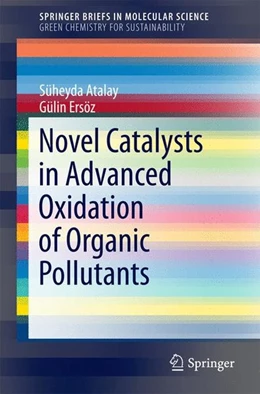 Abbildung von Atalay / Ersöz | Novel Catalysts in Advanced Oxidation of Organic Pollutants | 1. Auflage | 2016 | beck-shop.de
