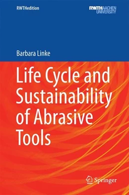 Abbildung von Linke | Life Cycle and Sustainability of Abrasive Tools | 1. Auflage | 2016 | beck-shop.de