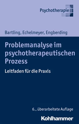 Abbildung von Bartling / Echelmeyer | Problemanalyse im psychotherapeutischen Prozess | 6. Auflage | 2016 | Bd 307 | beck-shop.de