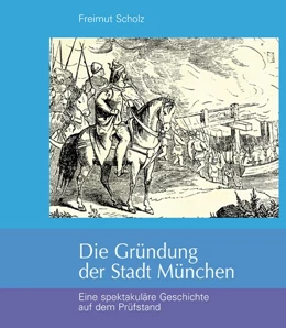 Abbildung von Scholz | Die Gründung der Stadt München | 1. Auflage | 2007 | beck-shop.de