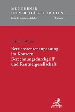 Abbildung von Wutte | Betriebsrentenanpassung im Konzern: Berechnungsdurchgriff und Rentnergesellschaft | 1. Auflage | 2016 | Band 252 | beck-shop.de