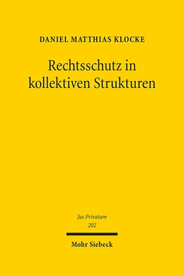 Abbildung von Klocke | Rechtsschutz in kollektiven Strukturen | 1. Auflage | 2016 | 202 | beck-shop.de