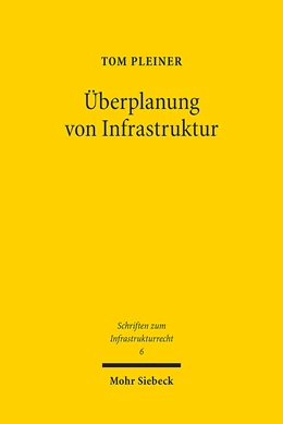 Abbildung von Pleiner | Überplanung von Infrastruktur | 1. Auflage | 2016 | 6 | beck-shop.de