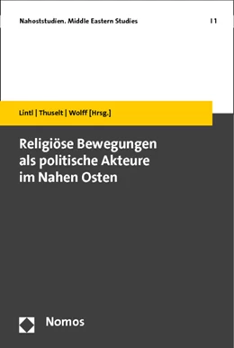 Abbildung von Lintl / Thuselt | Religiöse Bewegungen als politische Akteure im Nahen Osten | 1. Auflage | 2016 | beck-shop.de