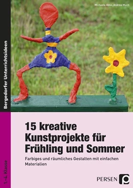 Abbildung von Abke / Much | 15 kreative Kunstprojekte für Frühling und Sommer | 1. Auflage | 2016 | beck-shop.de