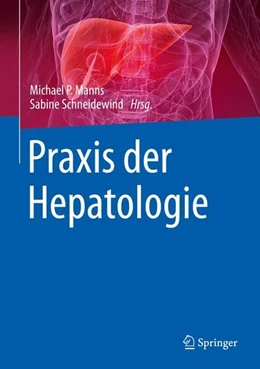 Abbildung von Manns / Schneidewind | Praxis der Hepatologie | 1. Auflage | 2016 | beck-shop.de