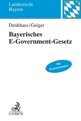 Abbildung von Denkhaus / Geiger | Bayerisches E-Government-Gesetz | 1. Auflage | 2016 | beck-shop.de