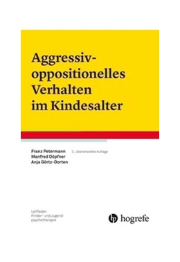 Abbildung von Petermann / Döpfner | Aggressiv-oppositionelles Verhalten im Kindesalter | 3. Auflage | 2016 | 3 | beck-shop.de