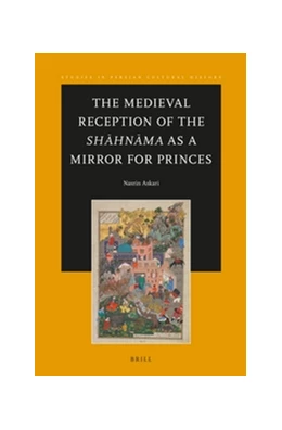 Abbildung von Askari | The Medieval Reception of the Shahnama as a Mirror for Princes | 1. Auflage | 2016 | 9 | beck-shop.de