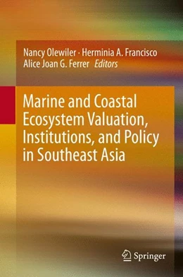 Abbildung von Olewiler / Francisco | Marine and Coastal Ecosystem Valuation, Institutions, and Policy in Southeast Asia | 1. Auflage | 2016 | beck-shop.de