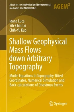Abbildung von Luca / Tai | Shallow Geophysical Mass Flows down Arbitrary Topography | 1. Auflage | 2016 | beck-shop.de