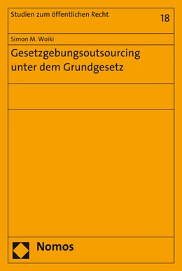 Abbildung von Woiki | Gesetzgebungsoutsourcing unter dem Grundgesetz | 1. Auflage | 2016 | 18 | beck-shop.de