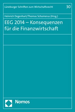 Abbildung von Degenhart / Schomerus | EEG 2014 - Konsequenzen für die Finanzwirtschaft | 1. Auflage | 2016 | 30 | beck-shop.de