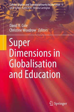Abbildung von Cole / Woodrow | Super Dimensions in Globalisation and Education | 1. Auflage | 2016 | beck-shop.de