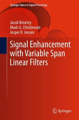 Abbildung von Benesty / Christensen | Signal Enhancement with Variable Span Linear Filters | 1. Auflage | 2016 | beck-shop.de