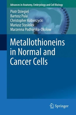Abbildung von Dziegiel / Pula | Metallothioneins in Normal and Cancer Cells | 1. Auflage | 2016 | beck-shop.de