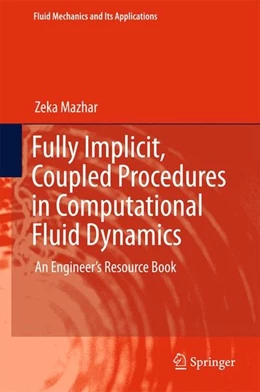 Abbildung von Mazhar | Fully Implicit, Coupled Procedures in Computational Fluid Dynamics | 1. Auflage | 2016 | beck-shop.de