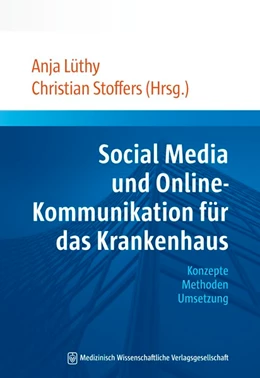Abbildung von Lüthy / Stoffers | Social Media und Online-Kommunikation für das Krankenhaus | 1. Auflage | 2016 | beck-shop.de