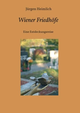 Abbildung von Heimlich | Wiener Friedhöfe | 1. Auflage | 2016 | beck-shop.de