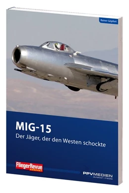 Abbildung von Göpfert | MIG 15 - Der Jäger, der den Westen schockte | 1. Auflage | 2016 | beck-shop.de