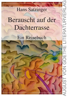 Abbildung von Satzinger | Berauscht auf der Dachterrasse | 1. Auflage | 2016 | beck-shop.de