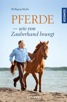 Abbildung von Marlie / Bergmann | Pferde - wie von Zauberhand bewegt | 1. Auflage | 2016 | beck-shop.de