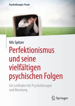 Abbildung von Spitzer | Perfektionismus und seine vielfältigen psychischen Folgen | 1. Auflage | 2016 | beck-shop.de