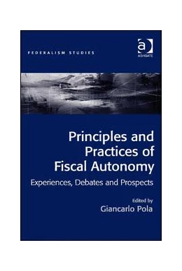 Abbildung von Pola | Principles and Practices of Fiscal Autonomy | 1. Auflage | 2015 | beck-shop.de