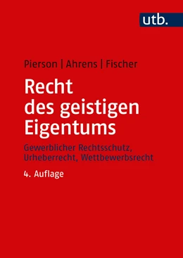 Abbildung von Pierson / Ahrens | Recht des geistigen Eigentums | 4. Auflage | 2018 | beck-shop.de
