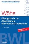 Abbildung von Wöhe | Übungsbuch zur Einführung in die Allgemeine Betriebswirtschaftslehre | 2016 | beck-shop.de