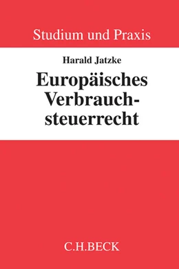 Abbildung von Jatzke | Europäisches Verbrauchsteuerrecht | 1. Auflage | 2016 | beck-shop.de