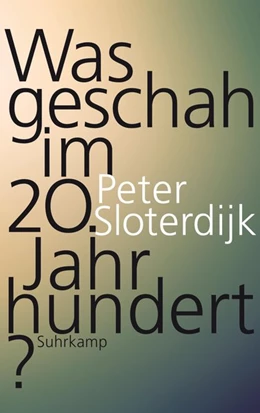 Abbildung von Sloterdijk | Was geschah im 20. Jahrhundert? | 1. Auflage | 2016 | beck-shop.de