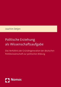 Abbildung von Detjen | Politische Erziehung als Wissenschaftsaufgabe | 1. Auflage | 2016 | beck-shop.de