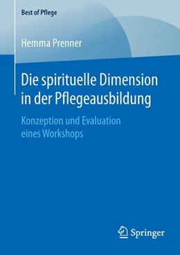 Abbildung von Prenner | Die spirituelle Dimension in der Pflegeausbildung | 1. Auflage | 2016 | beck-shop.de