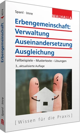 Abbildung von Spanl / Imre | Erbengemeinschaft: Verwaltung - Auseinandersetzung - Ausgleichung | 3. Auflage | 2016 | beck-shop.de