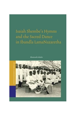 Abbildung von Sithole | Isaiah Shembe’s Hymns and the Sacred Dance in Ibandla lamaNazaretha | 1. Auflage | 2016 | 45 | beck-shop.de