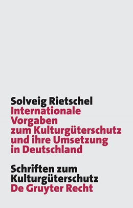 Abbildung von Rietschel | Internationale Vorgaben zum Kulturgüterschutz und ihre Umsetzung in Deutschland | 1. Auflage | 2009 | beck-shop.de