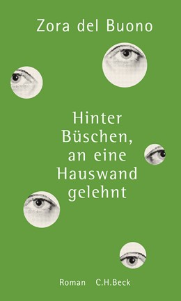 Cover: del Buono, Zora, Hinter Büschen, an eine Hauswand gelehnt