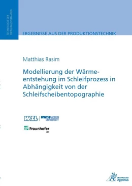 Abbildung von Rasim | Modellierung der Wärmeentstehung im Schleifprozess in Abhängigkeit von der Schleifscheibentopographie | 1. Auflage | 2016 | beck-shop.de