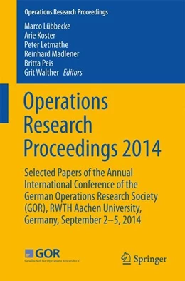 Abbildung von Lübbecke / Koster | Operations Research Proceedings 2014 | 1. Auflage | 2016 | beck-shop.de