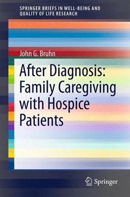 Abbildung von Bruhn | After Diagnosis: Family Caregiving with Hospice Patients | 1. Auflage | 2016 | beck-shop.de
