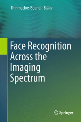Abbildung von Bourlai | Face Recognition Across the Imaging Spectrum | 1. Auflage | 2016 | beck-shop.de