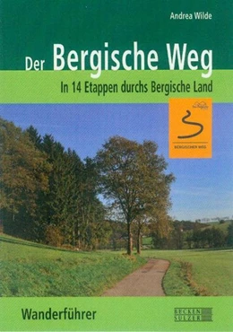 Abbildung von Wilde | Der Bergische Weg - Wanderführer | 1. Auflage | 2016 | beck-shop.de