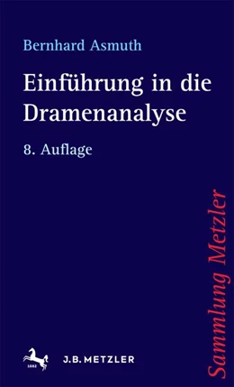 Abbildung von Asmuth | Einführung in die Dramenanalyse | 8. Auflage | 2016 | beck-shop.de